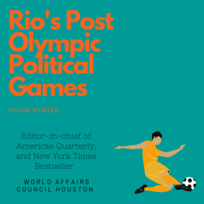 Rio’s Post Olympic Political Games – Brian Winter