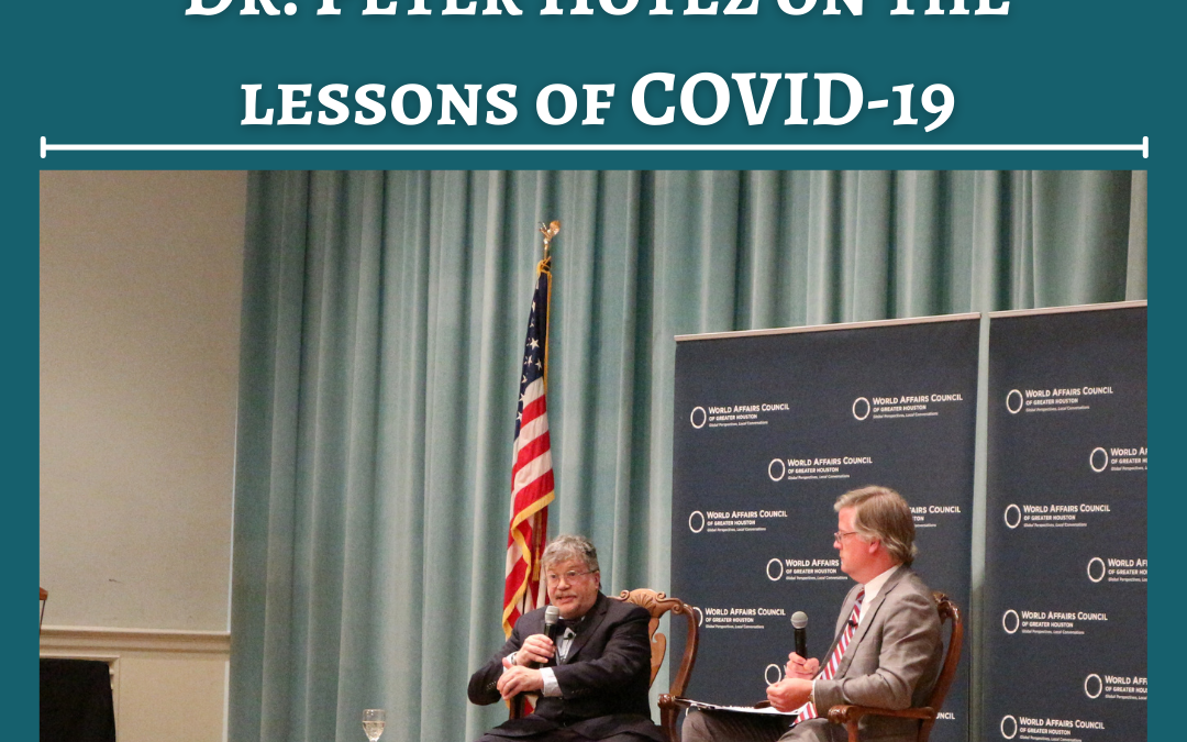 A Conversation with Dr. Hotez on the lessons of COVID-19