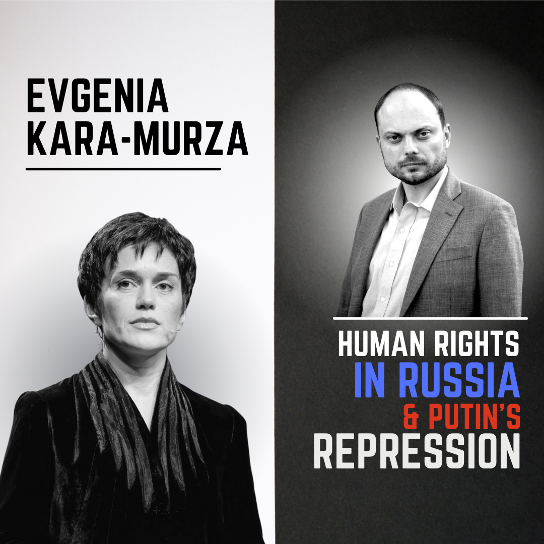 Evgenia Kara-Murza: Human Rights & Repression in Putin’s Russia