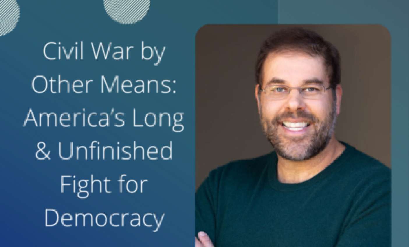 Civil War by Other Means: A Conversation with Dr. Jeremi Suri about Division in America and its Historical Origins