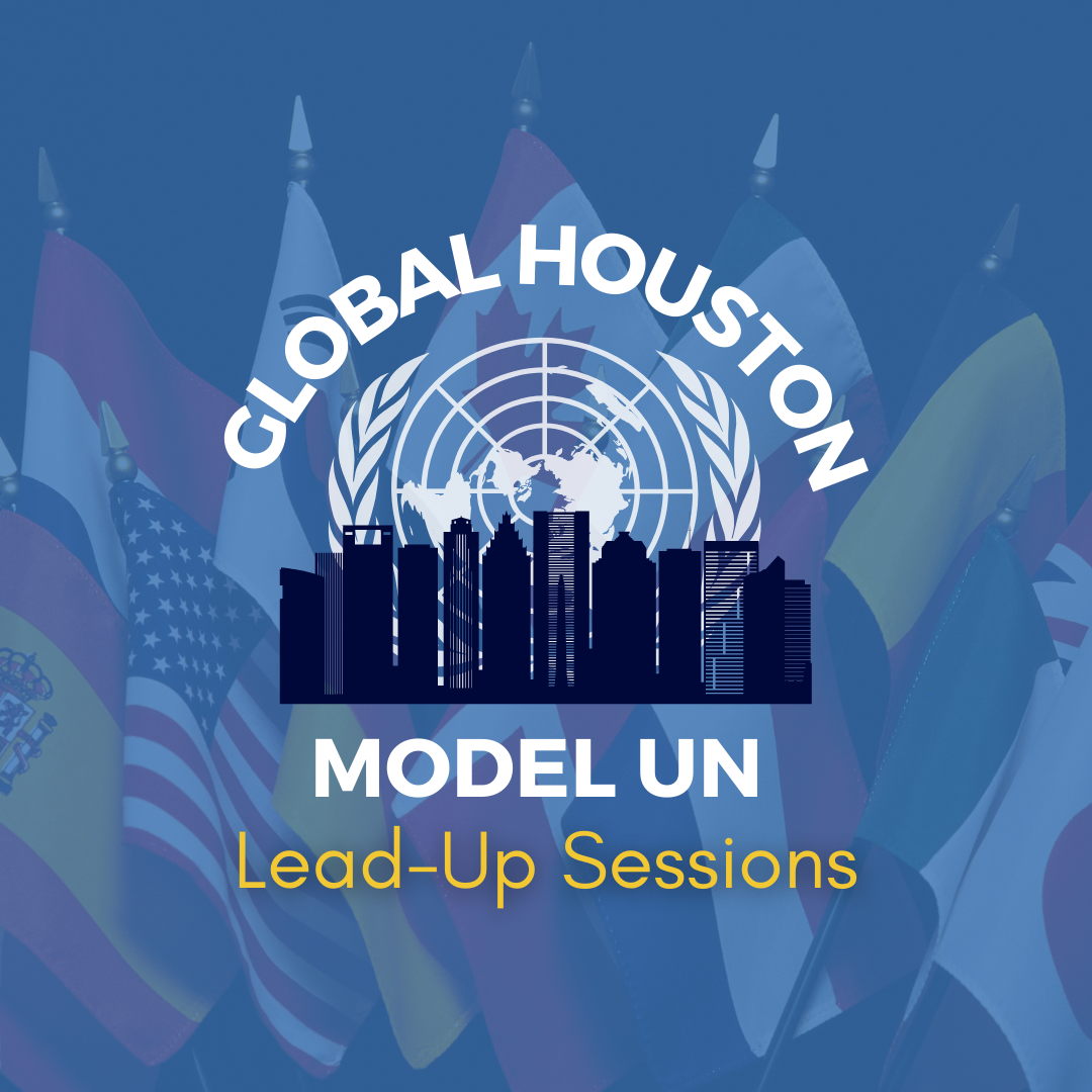 Global Houston Model UN Lead-Up: The United Nations, the Security Council and Conflict Resolution