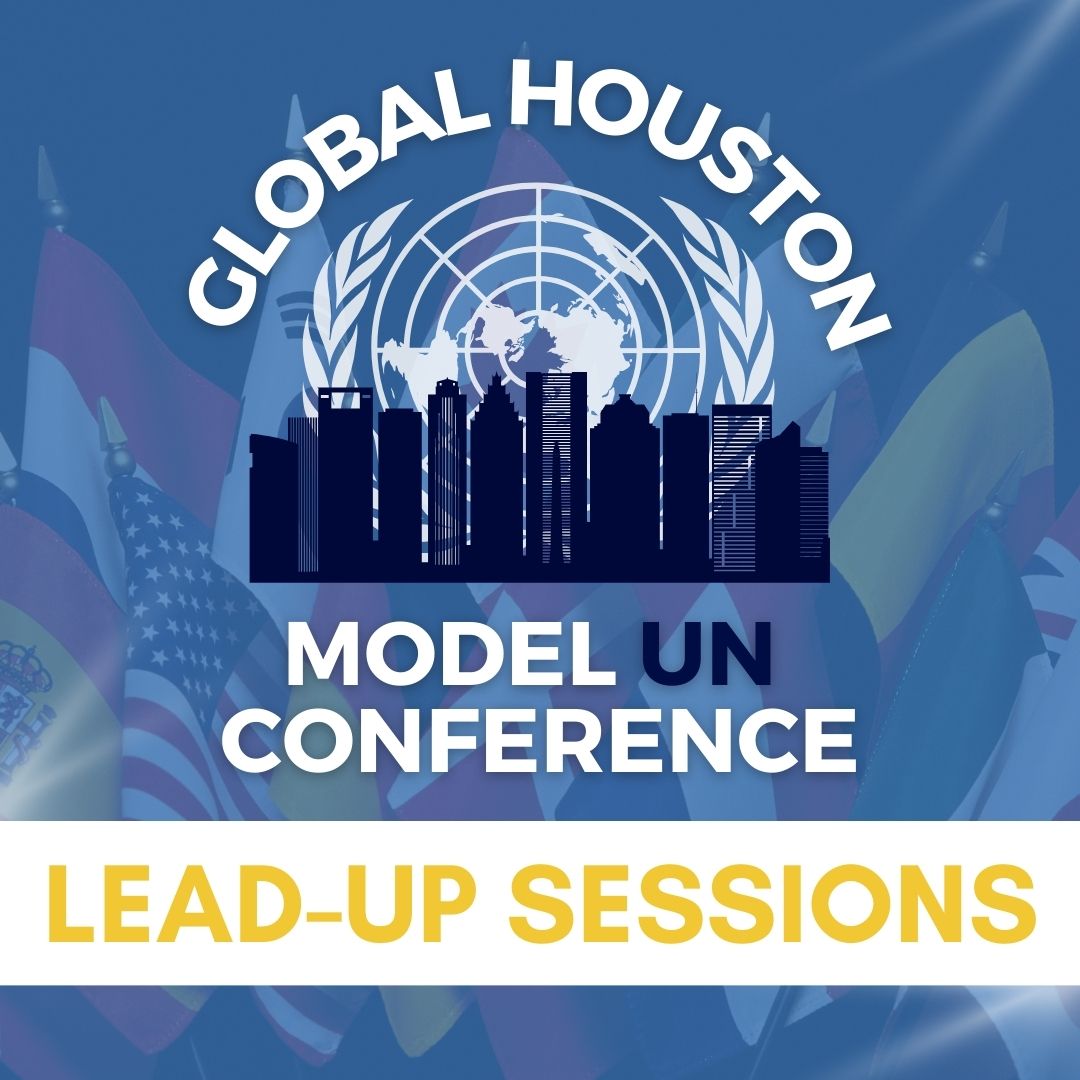 Global Houston Model UN: Lead Up Sessions