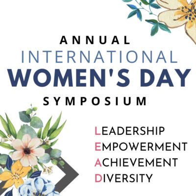 Annual International Women's Day Symposium: L.E.A.D.