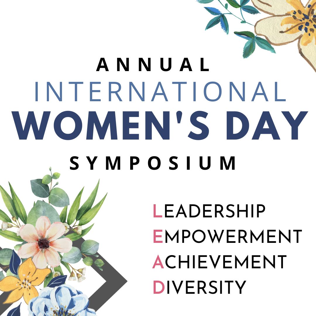 Annual International Women’s Day Symposium: L.E.A.D.