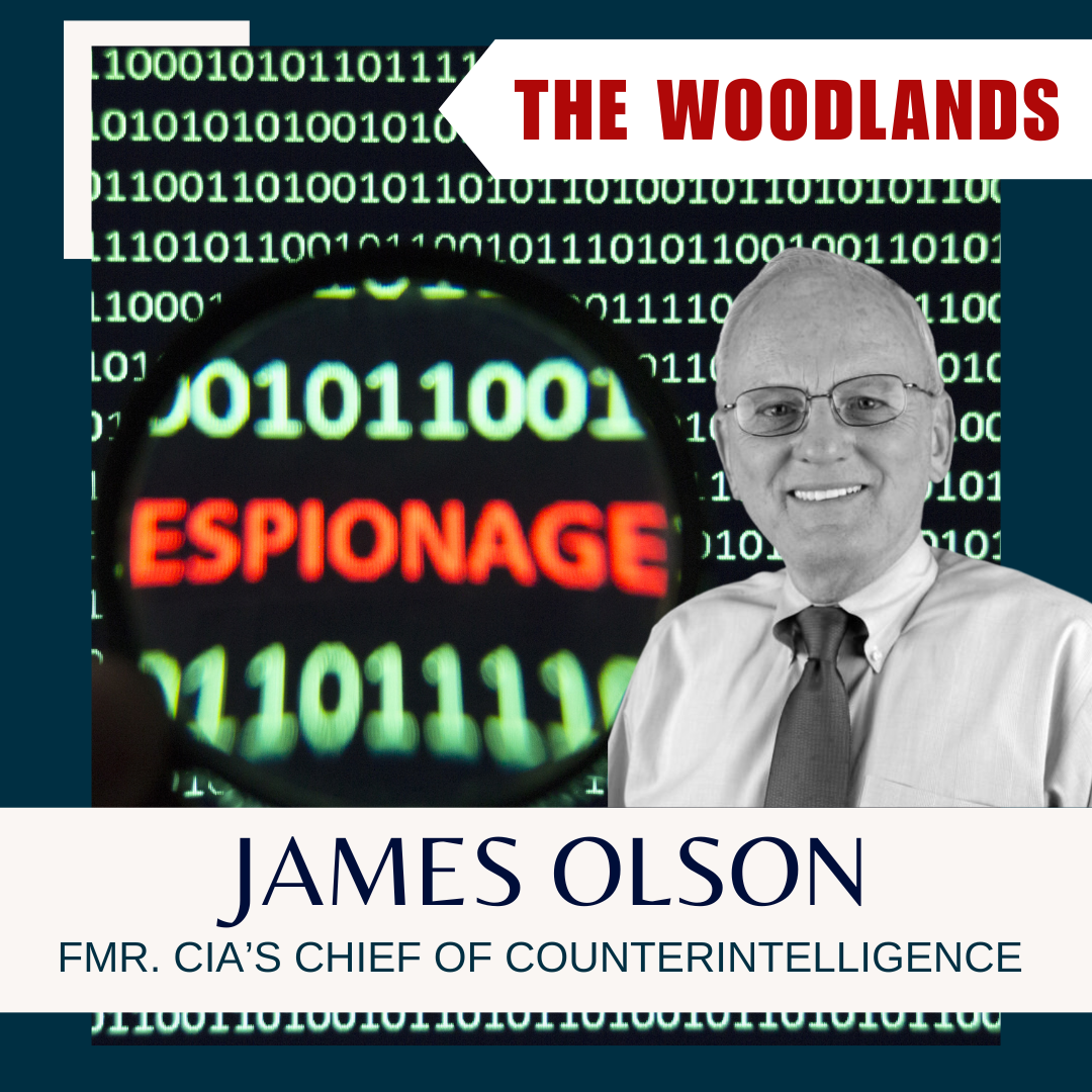The Woodlands – ‘Traitors I Have Know’: James Olson, Fmr. Chief of Counterintelligence at CIA