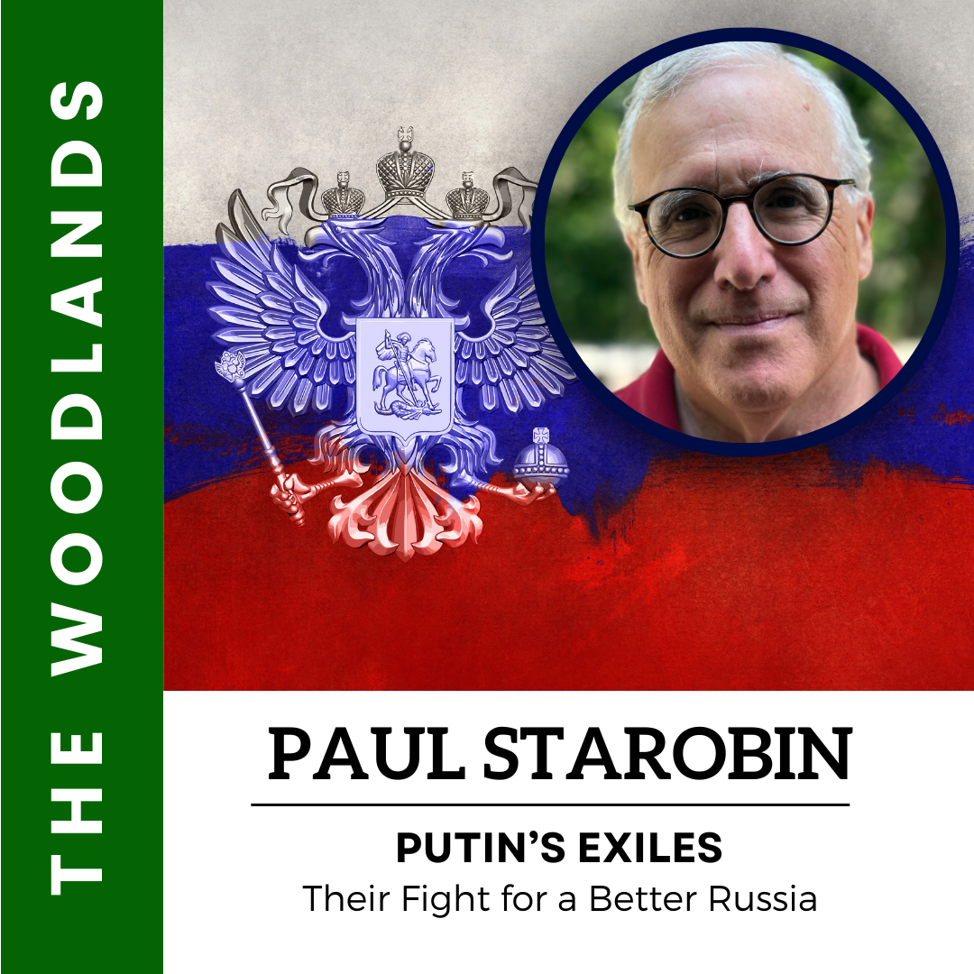 THE WOODLANDS – Putin’s Exiles: Their Fight for a Better Russia