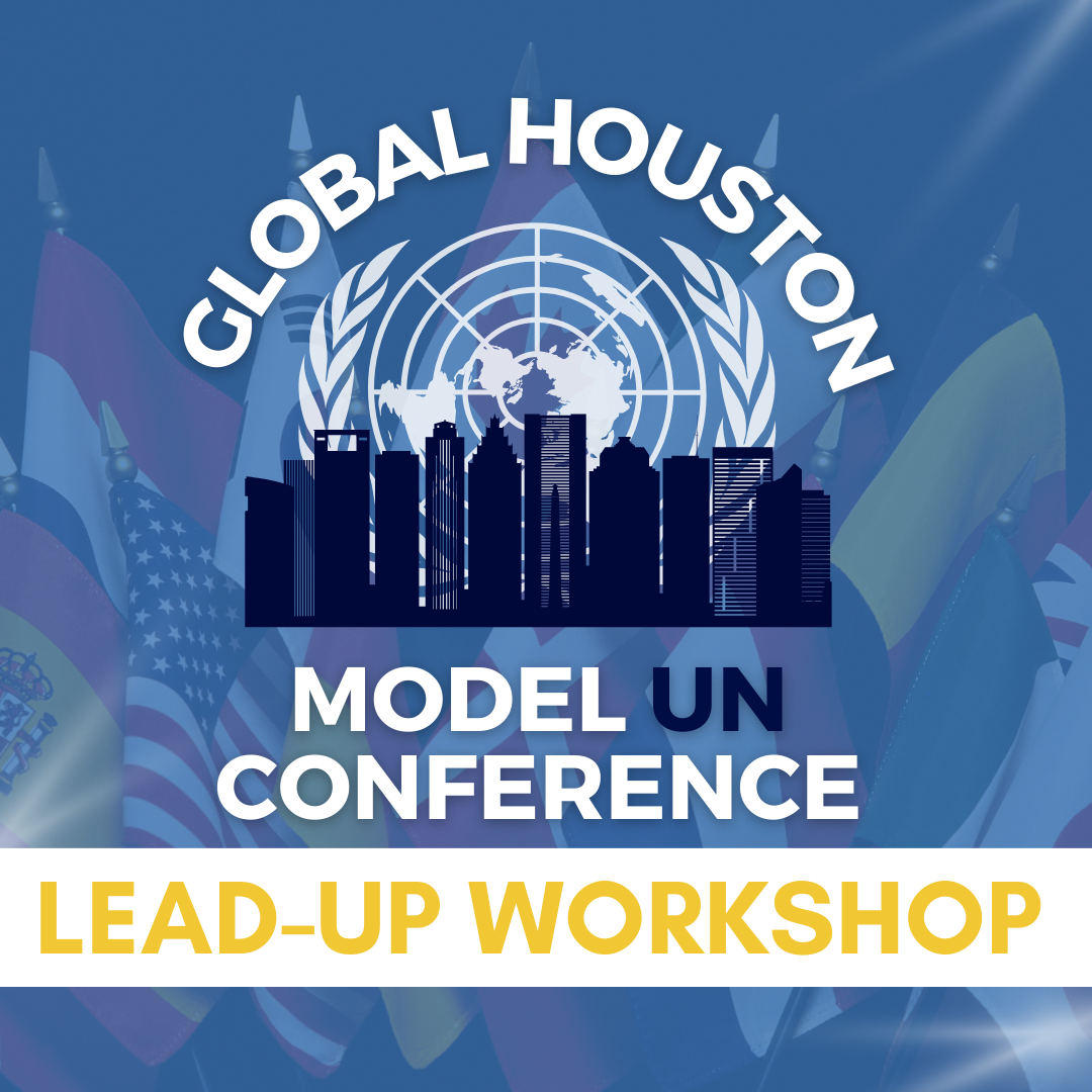 Global Houston Model UN Lead-up Workshop: Preparing for Conference Day