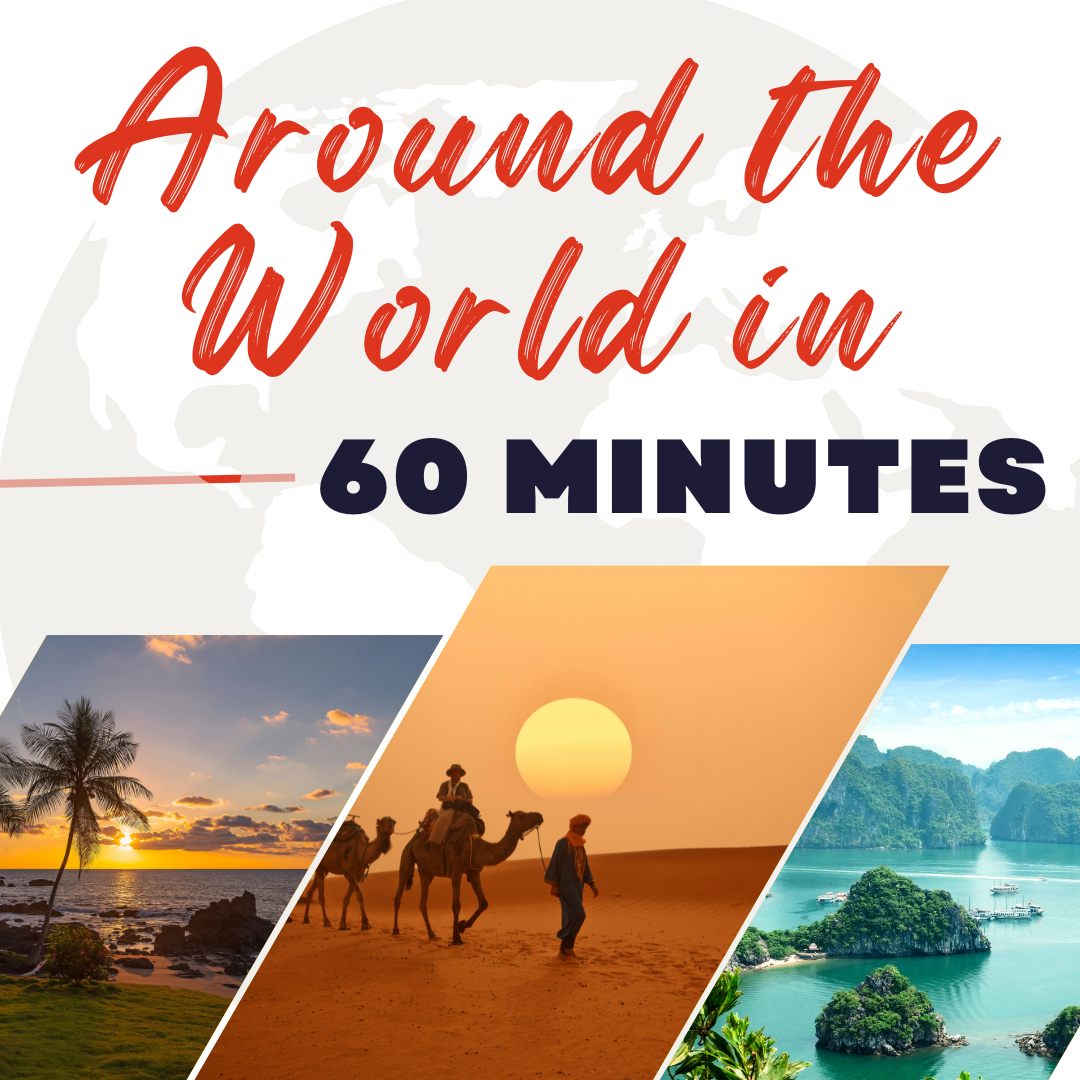 Around the World in 60 Minutes – Discover Where We’re Going!