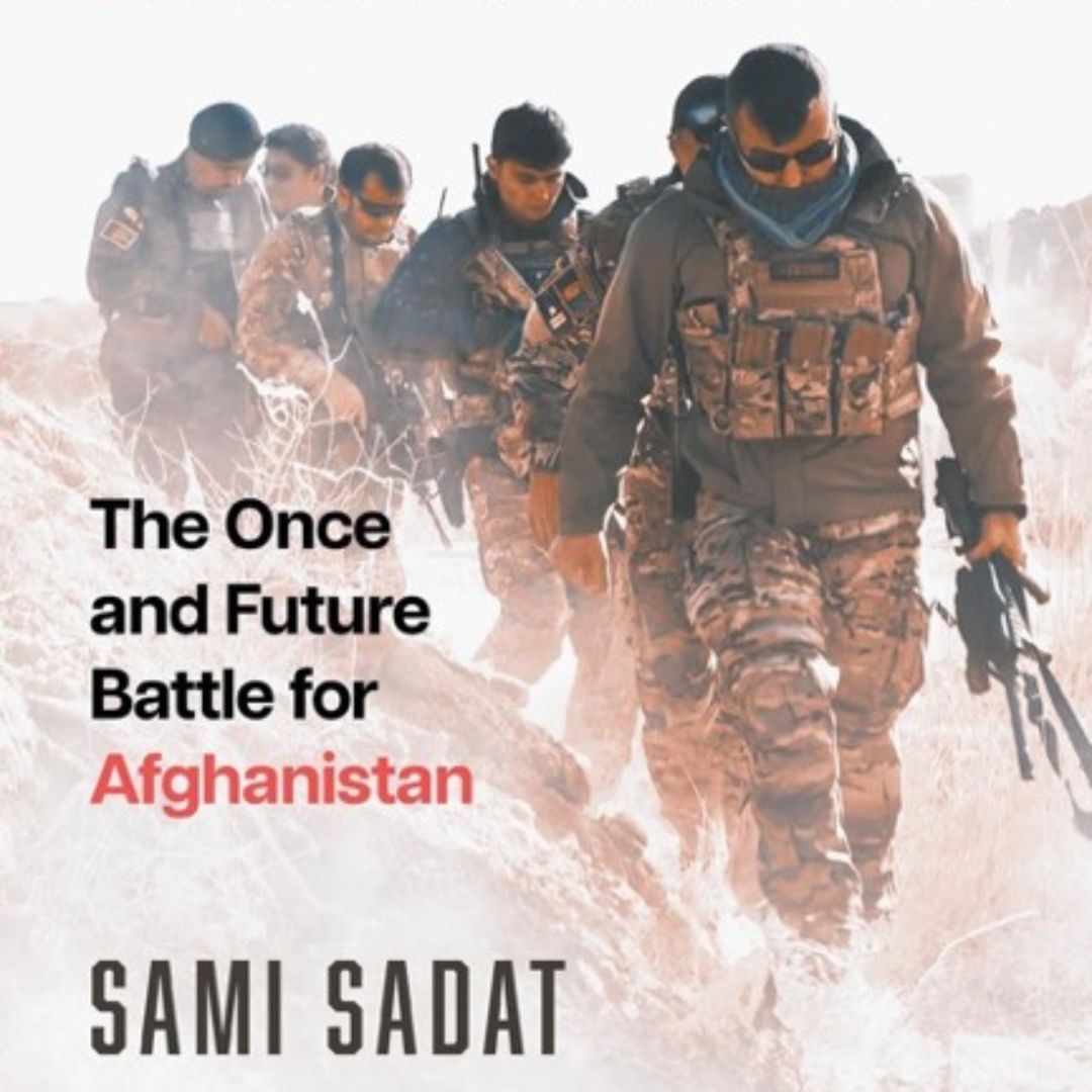 The Once & Future Battle for Afghanistan with Lt. General Sami Sadat